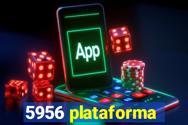 5956 plataforma